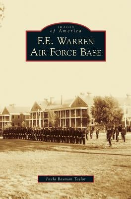 F.E. Warren Air Force Base by Bauman Taylor, Paula