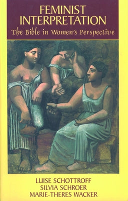 Feminist Interpretation by Schottroff, Luise