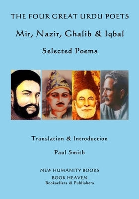 The Four Great Urdu Poets: Mir, Nazir, Ghalib & Iqbal: Selected Poems by Nazir