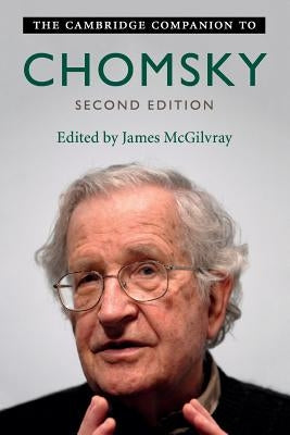 The Cambridge Companion to Chomsky by McGilvray, James
