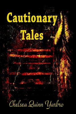 Cautionary Tales by Yarbro, Chelsea Quinn