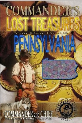 More Commander's Lost Treasures You Can Find In Pennsylvania: Follow the Clues and Find Your Fortunes! by Pulitzer, Jovan Hutton