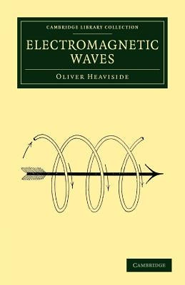 Electromagnetic Waves by Heaviside, Oliver