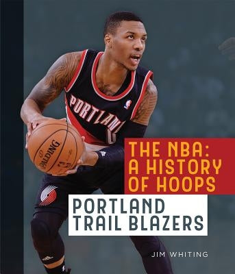 Portland Trail Blazers by Whiting, Jim