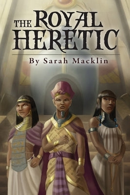 The Royal Heretic by Macklin, Sarah