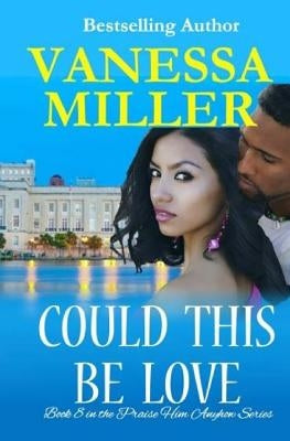 Could This Be Love by Miller, Vanessaa