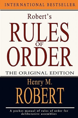 Robert's Rules of Order: The Original Edition by Robert, Henry M.