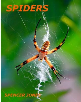 Spiders: Fun Facts & Amazing Pictures - Learn About Snakes by Jones, Spencer