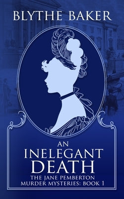 An Inelegant Death by Baker, Blythe