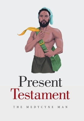 Present Testament by The Medycyne Man