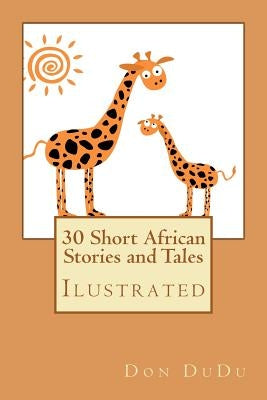 30 Short African Stories and Tales by Dudu, Don