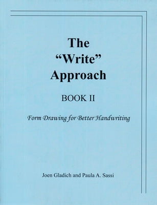 The Write Approach: Form Drawing for Better Handwriting 2 by Gladich, Joen
