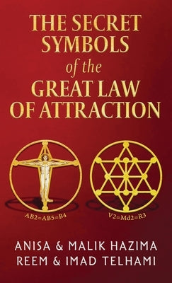 The Secret Symbols of the Great Law of Attraction by Hazima, Malik &. Anisa