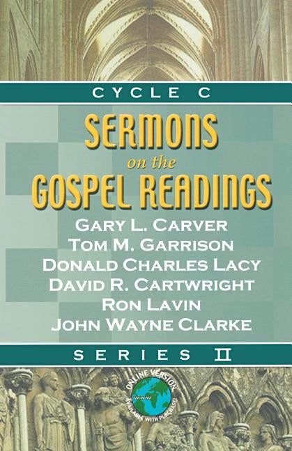 Sermons on the Gospel Readings: Series II, Cycle C by Carver, Gary L.