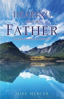 Hearing from the Father by Mercer, Mike