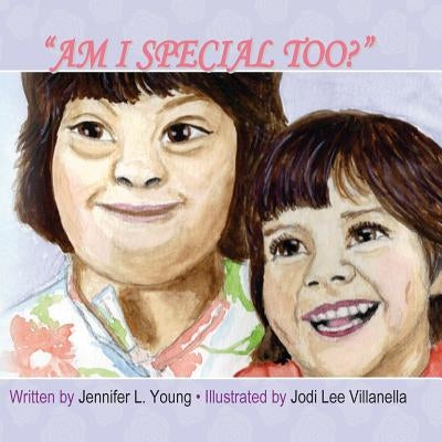 Am I Special Too? by Young, Jennifer L.