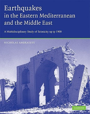 Earthquakes in the Mediterranean and Middle East by Ambraseys, Nicholas