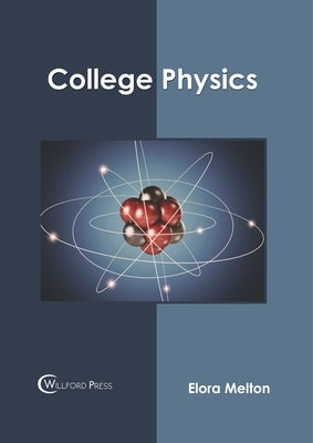 College Physics by Melton, Elora