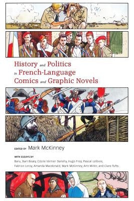 History and Politics in French-Language Comics and Graphic Novels by McKinney, Mark