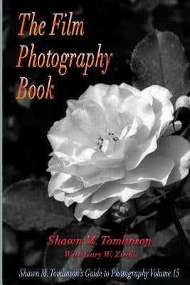 The Film Photography Book by Tomlinson, Shawn M.
