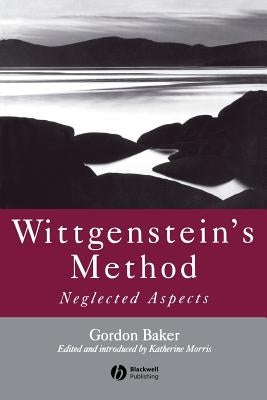 Wittgensteins Method by Baker, Gordon P.