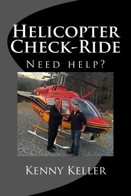Helicopter Check-Ride: Do you need help preparing? by Keller, Kenny, Jr.