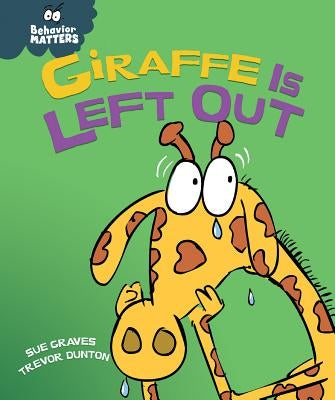 Giraffe Is Left Out by Graves, Sue