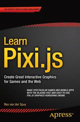 Learn Pixi.Js by Van Der Spuy, Rex