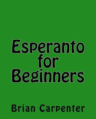 Esperanto for Beginners by Carpenter, Brian
