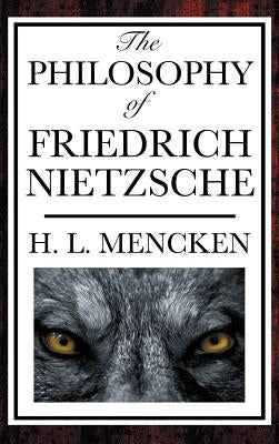 The Philosophy of Friedrich Nietzsche by Mencken, Henry Louis
