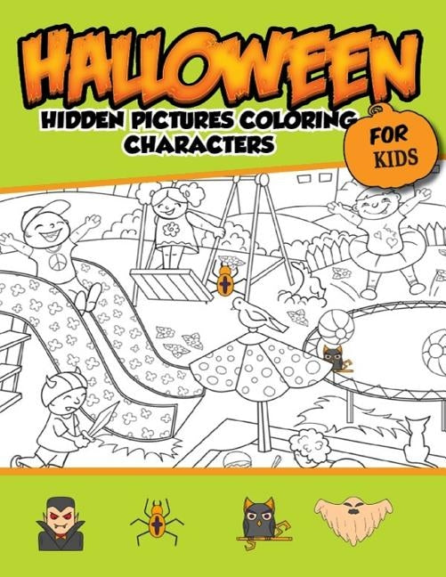Halloween Hidden Pictures Coloring Charaters For Kids: Hidden Pictures For Childrens by Hall, Kayry