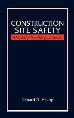 Construction Site Safety by Hislop, Richard D.