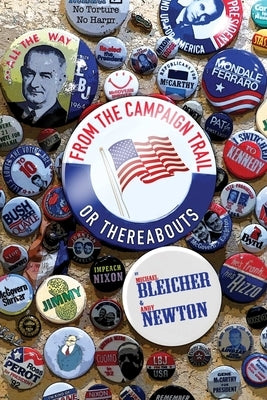 From the Campaign Trail or Thereabouts by Bleicher, Michael