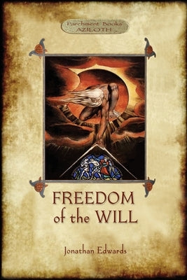 Freedom of the Will by Edwards, Jonathan