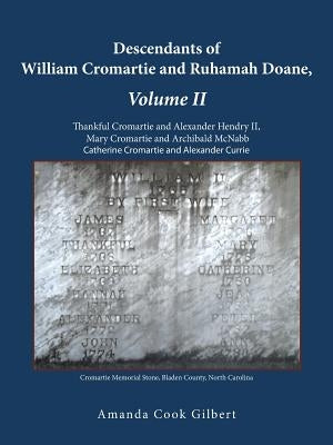 Descendants of William Cromartie and Ruhamah Doane: Thankful Cromartie and Alexander Hendry II, Mary Cromartie and Archibald McNabb, Catherine Cromart by Gilbert, Amanda Cook