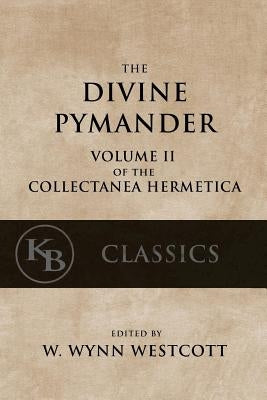 The Divine Pymander by Westcott, W. Wynn