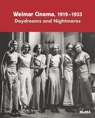 Weimar Cinema 1919-1933: Daydreams and Nightmares by Kardish, Laurence