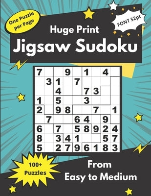 Huge Print Jigsaw Sudoku from Easy to Medium: Brain Exercises for adults and seniors by Somatomint