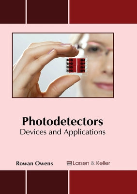Photodetectors: Devices and Applications by Owens, Rowan
