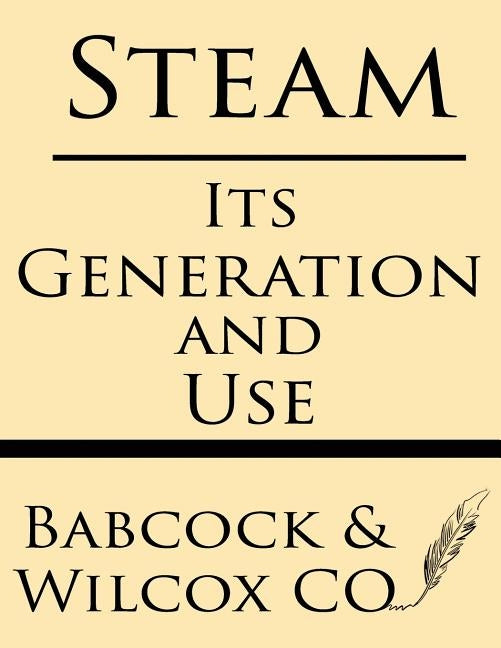 Steam: Its Generation and Use by Babcock &. Wilcock Company