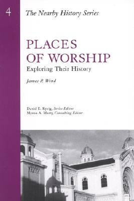 Places of Worship: Exploring Their History by Wind, James P.