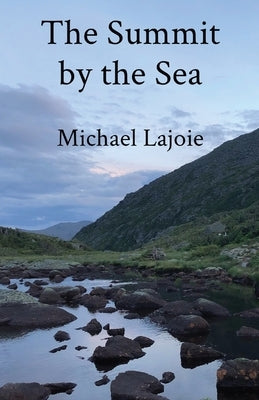 The Summit by the Sea by Lajoie, Michael