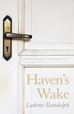 Haven's Wake by Randolph, Ladette
