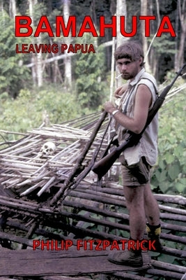 Bamahuta Leaving Papua by Fitzpatrick, Philip