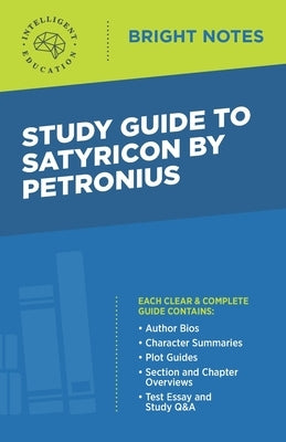 Study Guide to Satyricon by Petronius by Intelligent Education