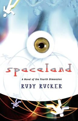 Spaceland: A Novel of the Fourth Dimension by Rucker, Rudy