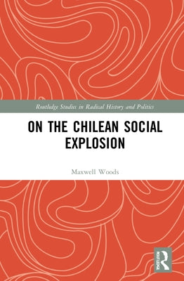 On the Chilean Social Explosion by Woods, Maxwell