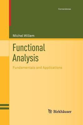 Functional Analysis: Fundamentals and Applications by Willem, Michel