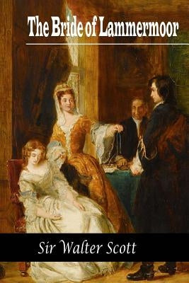 Bride of Lammermoor by Sir Walter Scott