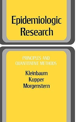 Epidemiologic Research: Principles and Quantitative Methods by Kleinbaum, David G.